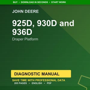 May include: A digital diagnostic manual for John Deere 925D, 930D, and 936D Draper Platform models. The cover is green with white text, including the John Deere logo and the words "Diagnostic Manual". The manual contains 205 pages.