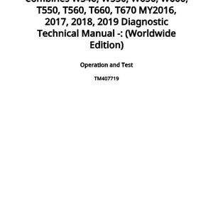 May include: A white page with black text. The text reads: Combines W540, W550, W650, W660, T550, T560, T660, T670 MY2016, 2017, 2018, 2019 Diagnostic Technical Manual -: (Worldwide Edition). Operation and Test. TM407719. Published on 18 March 2021.