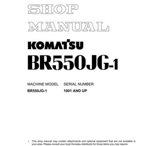 May include: Shop manual for Komatsu BR550JG-1. The cover features the Komatsu logo and the model number in bold, black text. The manual includes the machine model, serial number, and other technical details.