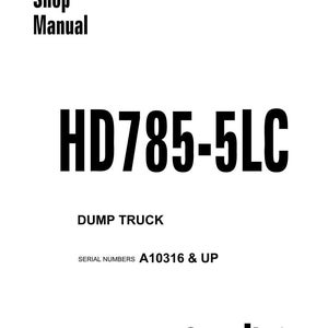 Puede incluir: Un manual de taller blanco con el texto "Shop Manual" en negrita negra. El t&iacute;tulo del manual es "HD785-5LC" en letras negras grandes y en negrita. Debajo, se lee "DUMP TRUCK" y "SERIAL NUMBERS A10316 & UP". El logotipo de Komatsu est&aacute; en la parte inferior.