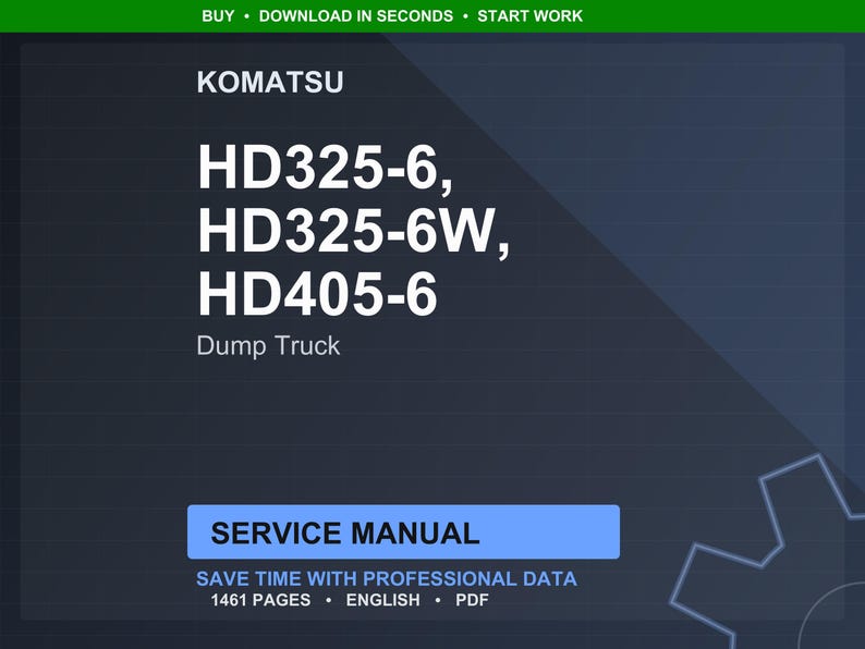 May include: A digital service manual for Komatsu dump trucks, including models HD325-6, HD325-6W, and HD405-6. The cover features the Komatsu logo and model numbers in white text against a dark blue background. The manual contains 1461 pages.