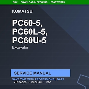 K&ouml;nnte beinhalten: Eine dunkelblaue digitale Dokumentenabdeckung mit dem Komatsu-Logo und dem Text "PC60-5, PC60L-5, PC60U-5 Excavator." Das Dokument tr&auml;gt die Bezeichnung "Service Manual" und weist 417 Seiten, Englisch und PDF-Format auf.