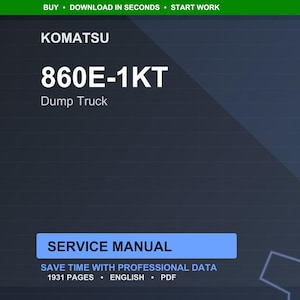 May include: A digital service manual for a Komatsu 860E-1KT Dump Truck. The title is displayed in large white text against a dark blue background. The manual includes 1931 pages of professional data in English and PDF format.