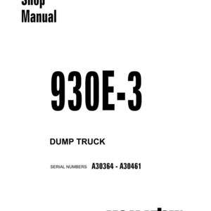 May include: A white shop manual cover with black text. The title "Shop Manual" is at the top, followed by the large text "930E-3". Below, it reads "DUMP TRUCK" and "SERIAL NUMBERS A30364 - A30461". The Komatsu logo is at the bottom.