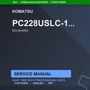May include: A digital service manual for a Komatsu PC228USLC-1 excavator. The title is in large white text against a dark blue background. The manual is labeled as having 3132 pages and is in English.