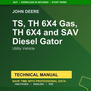 Pode incluir: Fundo verde com o logotipo da John Deere e texto. O texto diz "TS, TH 6X4 Gas, TH 6X4 and SAV Diesel Gator Utility Vehicle." Uma faixa amarela diz "Technical Manual."