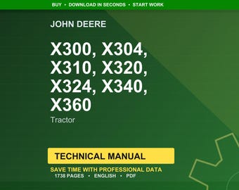 John Deere X300, X304, X310, X320, X324, X340, X360 Tractor Technical Manual Service Pdf Workshop Download
