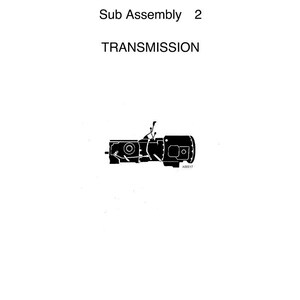 K&ouml;nnte beinhalten: Eine Schwarz-Wei&szlig;-Zeichnung einer Getriebeanordnung. Der Text "Sub Assembly 2" und "TRANSMISSION" stehen &uuml;ber der Zeichnung. Die Zeichnung enth&auml;lt verschiedene mechanische Komponenten.