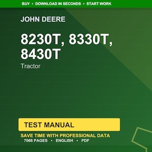 May include: A green background with the John Deere logo and the text "8230T, 8330T, 8430T Tractor." Below is a yellow rectangle with the words "TEST MANUAL." The text "SAVE TIME WITH PROFESSIONAL DATA" is also visible.