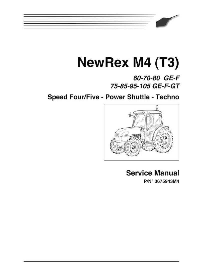 May include: A service manual for the NewRex M4 (T3) tractor. The image includes a line drawing of the tractor and text indicating the model numbers, including 60-70-80 GE-F and 75-85-95-105 GE-F-GT. The manual's part number is 3675943M4.