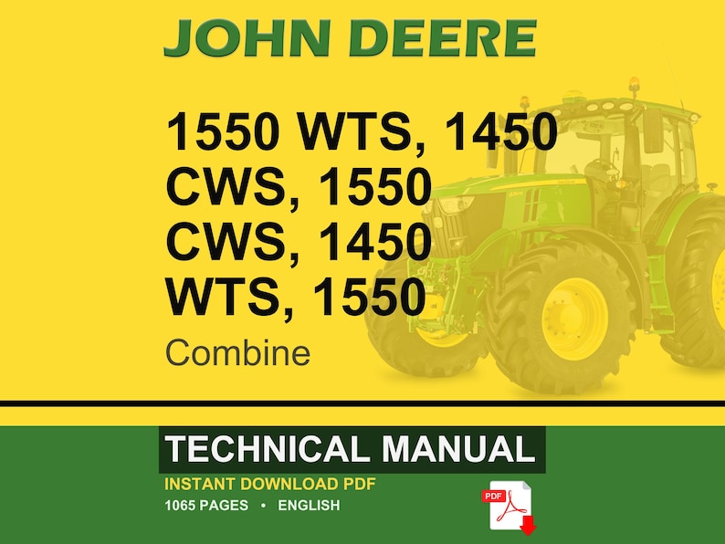 May include: A technical manual cover featuring the John Deere logo and combine model numbers: 1550 WTS, 1450 CWS, 1550 CWS, 1450 WTS, and 1550. The image includes a green tractor on a yellow background. The manual is a PDF with 1065 pages.