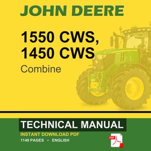 May include: A John Deere technical manual cover featuring a green tractor on a yellow background. The text reads "JOHN DEERE 1550 CWS, 1450 CWS Combine". The bottom banner states "TECHNICAL MANUAL" and "INSTANT DOWNLOAD PDF".