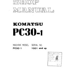 May include: A white shop manual cover with the text "SHOP MANUAL" in a bold, outlined font. Below, the text "KOMATSU PC30-1" is prominently displayed. Additional text includes "MACHINE MODEL PC30-1" and "SERIAL NO. 1001 and up."