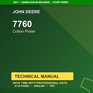 K&ouml;nnte beinhalten: Ein gr&uuml;ner Hintergrund mit dem John Deere-Logo und dem Text "7760 Cotton Picker". Darunter steht in einem gelben Rechteck "TECHNICAL MANUAL". Der Text "SAVE TIME WITH PROFESSIONAL DATA" und "6110 PAGES &bull; ENGLISH &bull; PDF" sind ebenfalls sichtbar.
