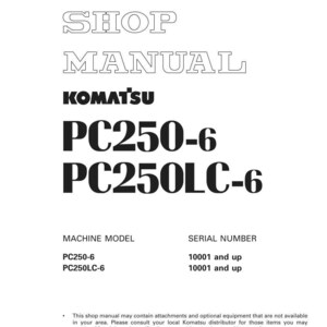 Puede incluir: Una portada de manual de taller blanca con el logotipo de Komatsu y el texto "PC250-6 PC250LC-6". El manual incluye informaci&oacute;n sobre el modelo de m&aacute;quina y el n&uacute;mero de serie. La portada tambi&eacute;n tiene el texto "SHOP MANUAL".