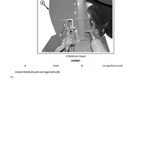May include: An illustration of a mechanical component, featuring a shield and carriage bolts. The image includes labels and instructions for installation, with the text "E75439-UN: Shield" and "Install shield (A) and carriage bolts (B)."