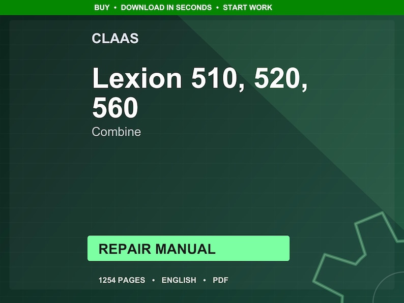 Puede incluir: Un manual de reparaci&oacute;n digital para cosechadoras CLAAS Lexion 510, 520 y 560. El gr&aacute;fico verde y blanco incluye el texto "REPAIR MANUAL", "1254 PAGES", "ENGLISH" y "PDF". El fondo es verde oscuro con un engranaje.