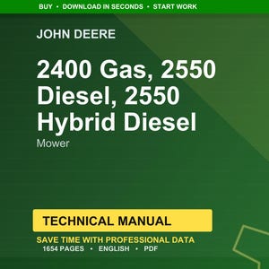May include: A green background with white text that reads "JOHN DEERE 2400 Gas, 2550 Diesel, 2550 Hybrid Diesel Mower." Below is a yellow rectangle with the words "TECHNICAL MANUAL." The text "SAVE TIME WITH PROFESSIONAL DATA 1654 PAGES &bull; ENGLISH &bull; PDF" is also present.