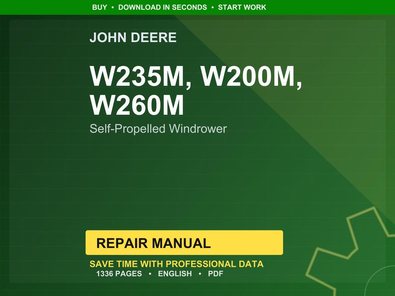 May include: A green and yellow repair manual cover with the John Deere logo. The text reads "W235M, W200M, W260M Self-Propelled Windrower Repair Manual". The manual contains 1336 pages and is in English.