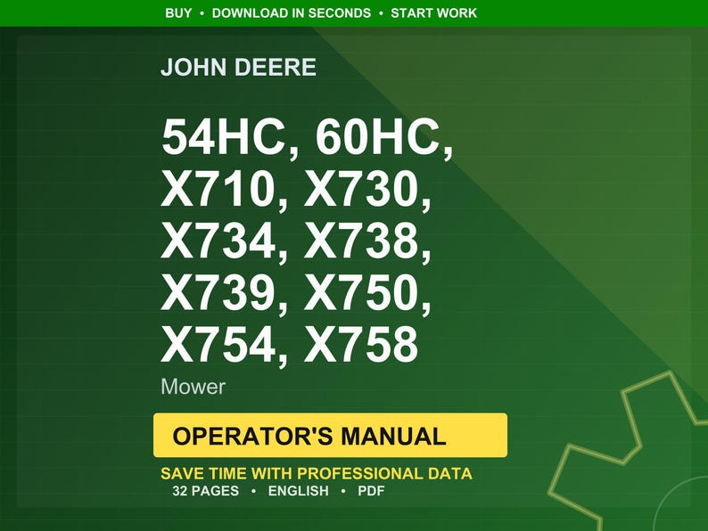 May include: A green background with white text listing John Deere mower models: 54HC, 60HC, X710, X730, X734, X738, X739, X750, X754, and X758. Below the model numbers is the word "Mower". A yellow box reads "OPERATOR'S MANUAL".