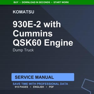May include: A digital service manual for a Komatsu 930E-2 dump truck with a Cummins QSK60 engine. The manual is 915 pages and includes professional data. The image has a dark blue background with white text and a green header.