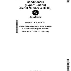 May include: A white Operator's Manual for C300 and C350 Center Pivot Mower-Conditioners (Export Edition). The cover features the John Deere logo and text including the serial number 490000-. Printed in the U.S.A.