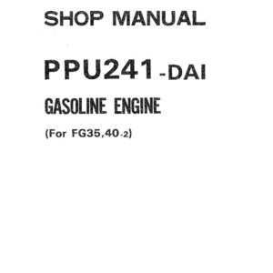 May include: A white document with black text. The text reads "SHOP MANUAL", "PPU241-DAI GASOLINE ENGINE", and "(For FG35,40-2)". The document also includes the text "KOMATSU FORKLIFT CO., LTD." and "PRINTED IN JAPAN".