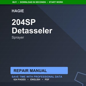 Pu&ograve; includere: Sfondo blu scuro con il testo "HAGIE 204SP Detasseler Sprayer" in bianco. Sotto, un rettangolo blu indica "REPAIR MANUAL". &Egrave; visibile anche il testo "SAVE TIME WITH PROFESSIONAL DATA" e "624 PAGES &bull; ENGLISH &bull; PDF".