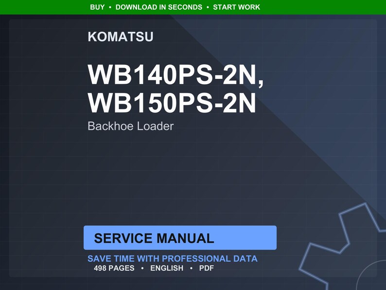 May include: A dark blue graphic with the Komatsu logo and text for WB140PS-2N and WB150PS-2N Backhoe Loader models. The image also includes the words "Service Manual" and "Save time with professional data".