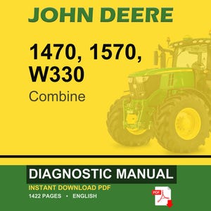 May include: A John Deere diagnostic manual cover. The image features a green and yellow combine harvester. Text includes "JOHN DEERE", "1470, 1570, W330 Combine", and "DIAGNOSTIC MANUAL". The manual is available as an instant PDF download.