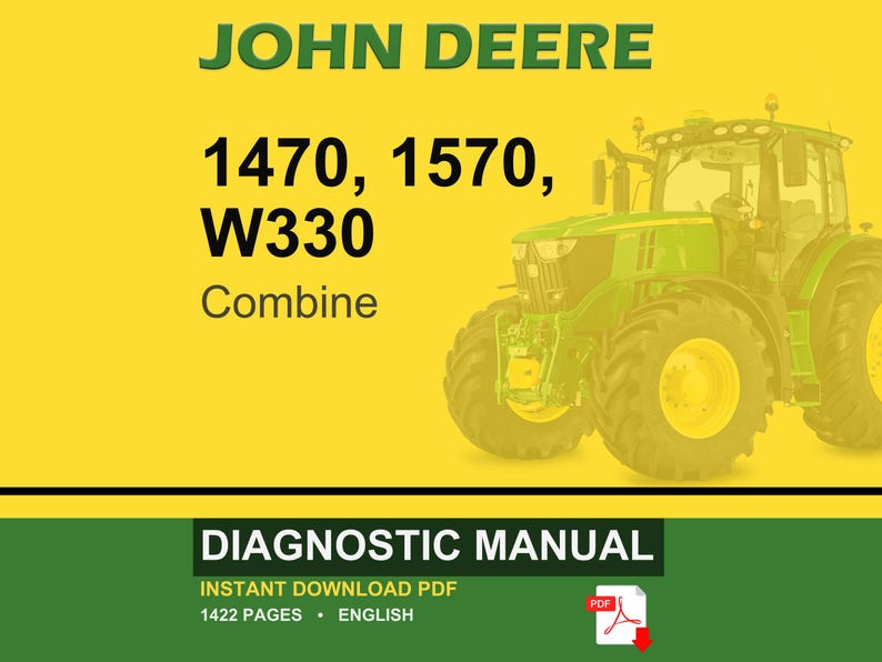 May include: A John Deere diagnostic manual cover. The image features a green and yellow combine harvester. Text includes "JOHN DEERE", "1470, 1570, W330 Combine", and "DIAGNOSTIC MANUAL". The manual is available as an instant PDF download.
