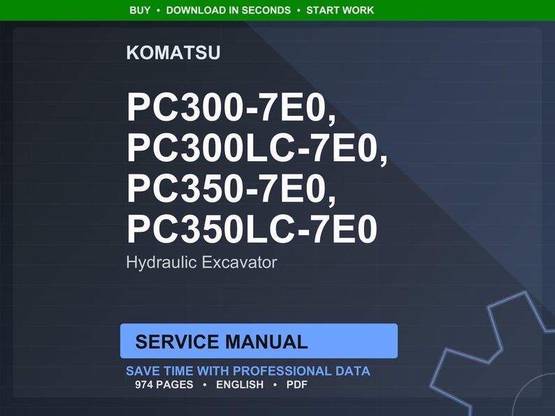 May include: A dark blue graphic with the Komatsu logo and the text "PC300-7E0, PC300LC-7E0, PC350-7E0, PC350LC-7E0 Hydraulic Excavator." Below is a blue rectangle with the words "SERVICE MANUAL". The text "SAVE TIME WITH PROFESSIONAL DATA" is also visible.