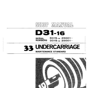 Puede incluir: P&aacute;gina de manual de taller en blanco y negro con el t&iacute;tulo "SHOP MANUAL" y el n&uacute;mero de modelo "D31-16". El texto incluye "33 UNDERCARRIAGE MAINTENANCE STANDARD" y un diagrama de un componente mec&aacute;nico. Tambi&eacute;n se enumeran los n&uacute;meros de serie.