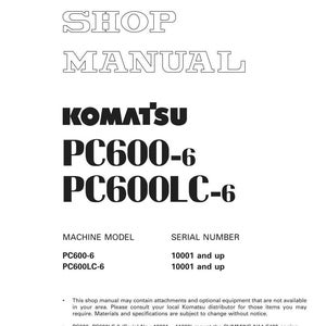 May include: A white shop manual with the text "SHOP MANUAL" and "KOMATSU PC600-6 PC600LC-6". Includes machine model and serial number information. Copyright 2004 KOMATSU.