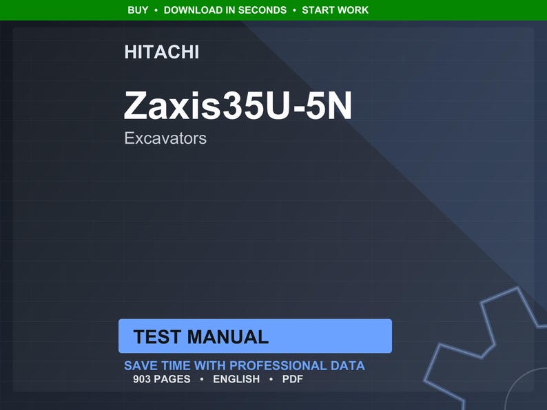 May include: A digital document titled "Zaxis35U-5N Excavators" by Hitachi. The dark blue background features the text "TEST MANUAL" in a blue box, with details about the document: 903 pages, English, and PDF format.