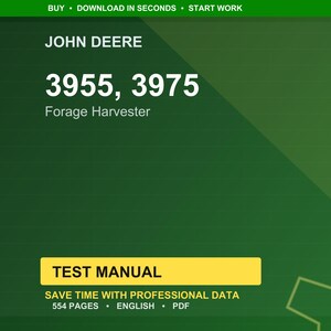 May include: A digital document with a green background featuring the John Deere logo and text. The text includes "3955, 3975 Forage Harvester" and "TEST MANUAL". Additional text indicates 554 pages, English, and PDF format.