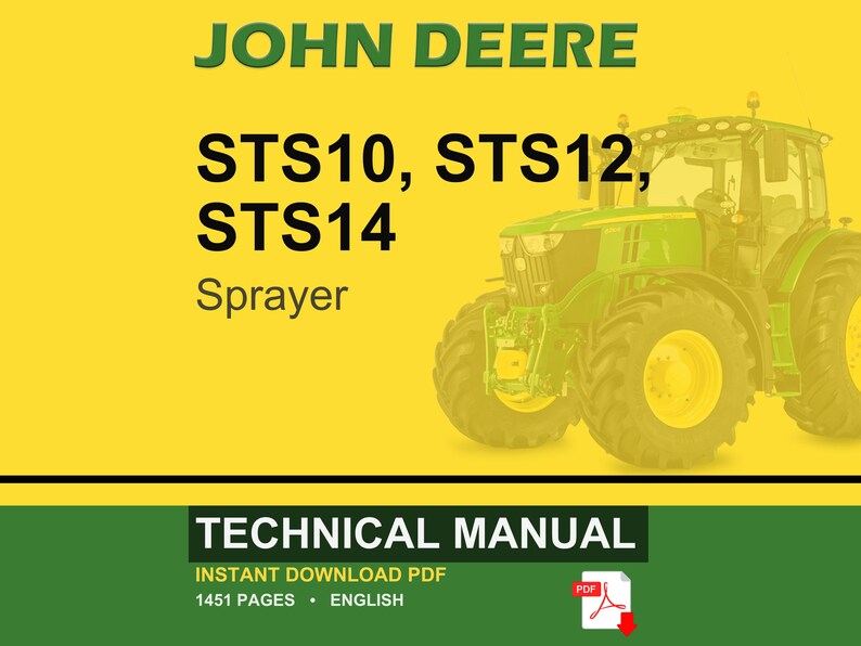 May include: A John Deere technical manual cover with the text "JOHN DEERE STS10, STS12, STS14 Sprayer". The image features a green tractor on a yellow background. The bottom section has the words "TECHNICAL MANUAL" and "INSTANT DOWNLOAD PDF".