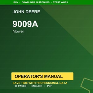以下が含まれることがあります： 緑色の背景に、白で「JOHN DEERE」と「9009A Mower」の文字。下には、白で「OPERATOR'S MANUAL」と書かれた黄色の長方形があります。「SAVE TIME WITH PROFESSIONAL DATA」と「96 PAGES &bull; ENGLISH &bull; PDF」の文字も表示されています。