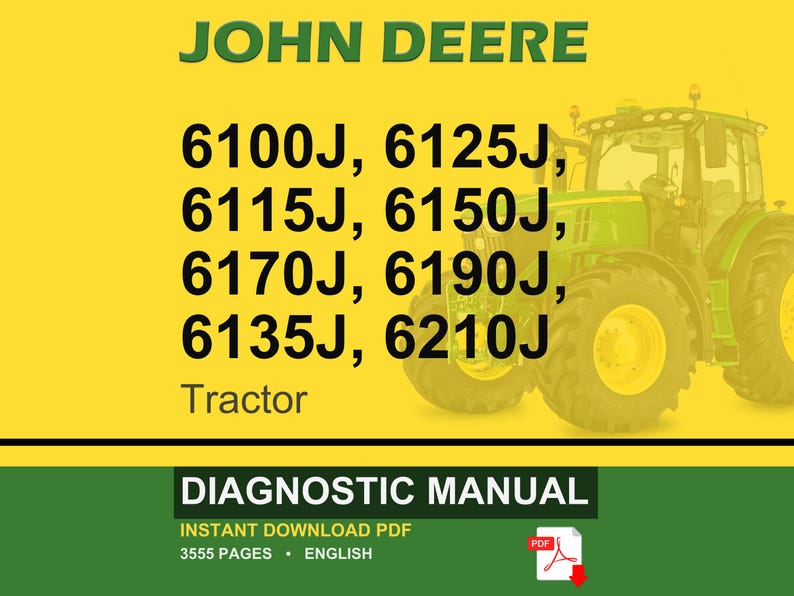 May include: A yellow and green image featuring a John Deere tractor. The text includes "JOHN DEERE" and tractor model numbers: 6100J, 6125J, 6115J, 6150J, 6170J, 6190J, 6135J, and 6210J. The image also displays "DIAGNOSTIC MANUAL".