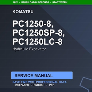 May include: Dark blue digital document with white text. The document is a service manual for Komatsu PC1250-8, PC1250SP-8, and PC1250LC-8 hydraulic excavators. The document has 1338 pages and is in English.