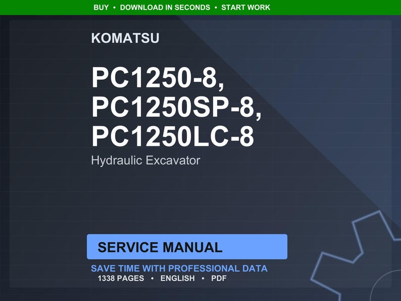 May include: Dark blue digital document with white text. The document is a service manual for Komatsu PC1250-8, PC1250SP-8, and PC1250LC-8 hydraulic excavators. The document has 1338 pages and is in English.