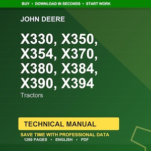 May include: A green background features the John Deere logo and the text "X330, X350, X354, X370, X380, X384, X390, X394 Tractors." Below, a yellow banner reads "TECHNICAL MANUAL." The manual contains 1269 pages and is in English.