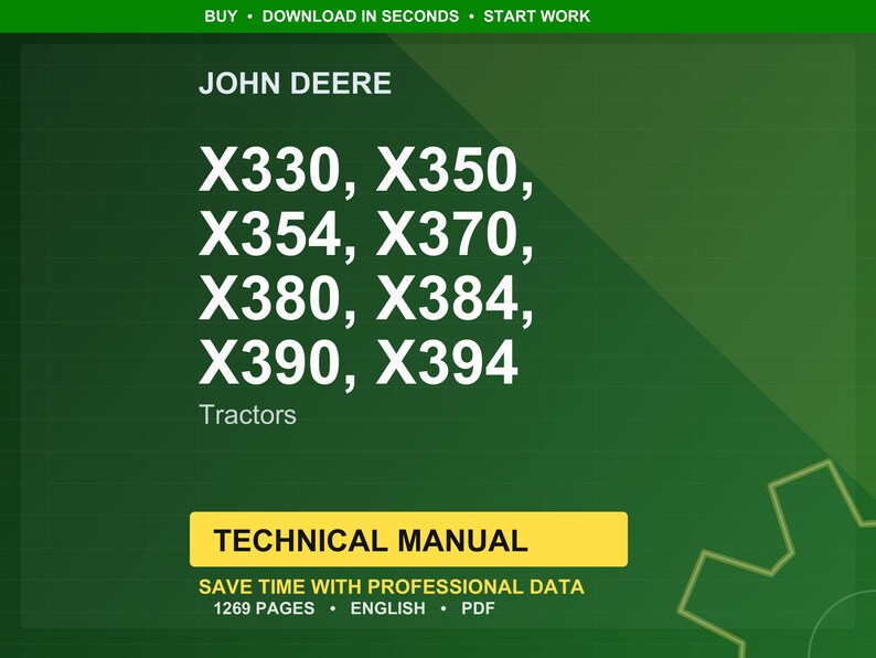 May include: A green background features the John Deere logo and the text "X330, X350, X354, X370, X380, X384, X390, X394 Tractors." Below, a yellow banner reads "TECHNICAL MANUAL." The manual contains 1269 pages and is in English.