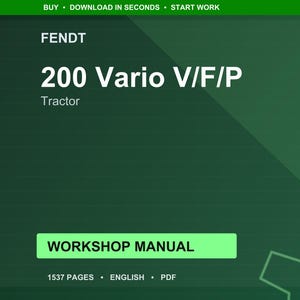May include: A digital workshop manual for the Fendt 200 Vario V/F/P tractor. The cover is dark green with white text, including "FENDT", "200 Vario V/F/P", and "Tractor". The manual is labeled "WORKSHOP MANUAL" and indicates 1537 pages.