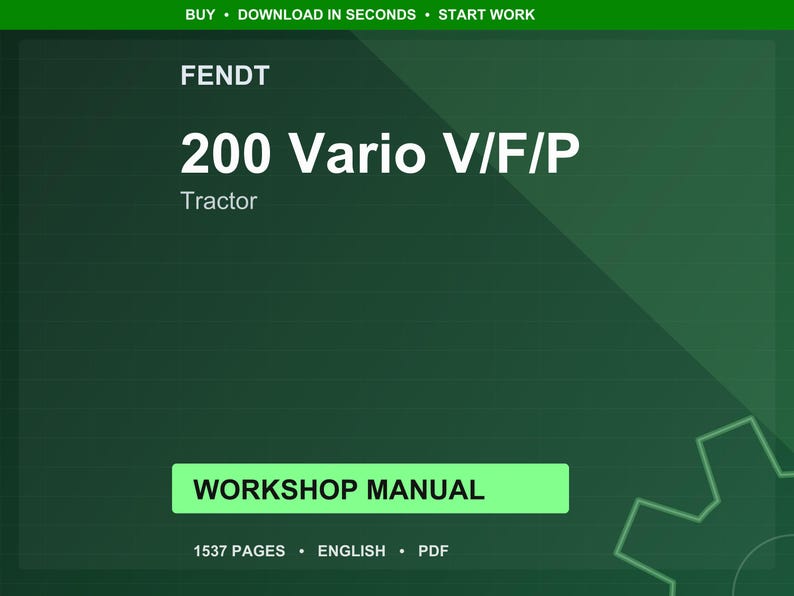 May include: A digital workshop manual for the Fendt 200 Vario V/F/P tractor. The cover is dark green with white text, including "FENDT", "200 Vario V/F/P", and "Tractor". The manual is labeled "WORKSHOP MANUAL" and indicates 1537 pages.