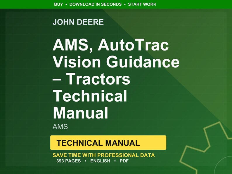 May include: A green and yellow technical manual cover with the John Deere logo. The title reads "AMS, AutoTrac Vision Guidance - Tractors Technical Manual." Additional text includes "Technical Manual," "Save time with professional data," and "393 pages, English, PDF."
