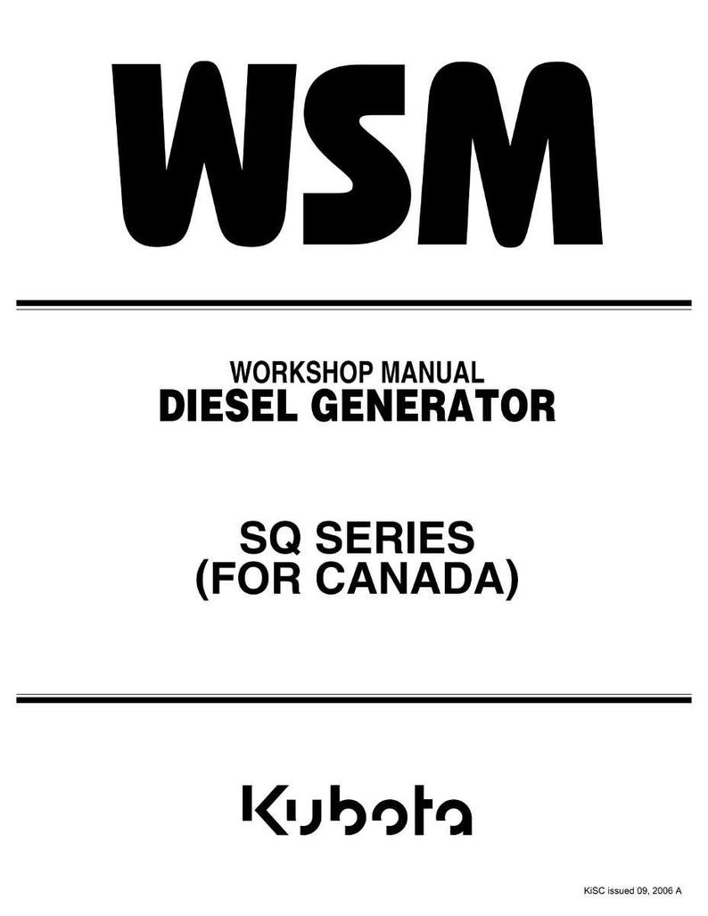 May include: A white document with black text. The text reads "WSM", "WORKSHOP MANUAL DIESEL GENERATOR", "SQ SERIES (FOR CANADA)", and "Kubota". The document is a workshop manual for a diesel generator.
