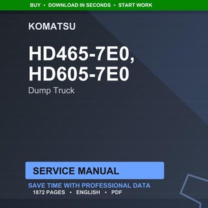 K&ouml;nnte beinhalten: Ein digitales Servicehandbuch f&uuml;r Komatsu HD465-7E0 und HD605-7E0 Muldenkipper. Das Cover ist dunkelblau mit wei&szlig;em Text, einschlie&szlig;lich des Komatsu-Logos und der Modellnummern. Das Handbuch tr&auml;gt die Bezeichnung "Service Manual" und umfasst 1872 Seiten.