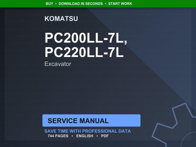 Może przedstawiać: Cyfrowa instrukcja serwisowa dla koparek Komatsu PC200LL-7L i PC220LL-7L. Tytuł jest dużym białym tekstem na ciemnoniebieskim tle. Instrukcja ma 744 strony i jest dostępna w formacie PDF.