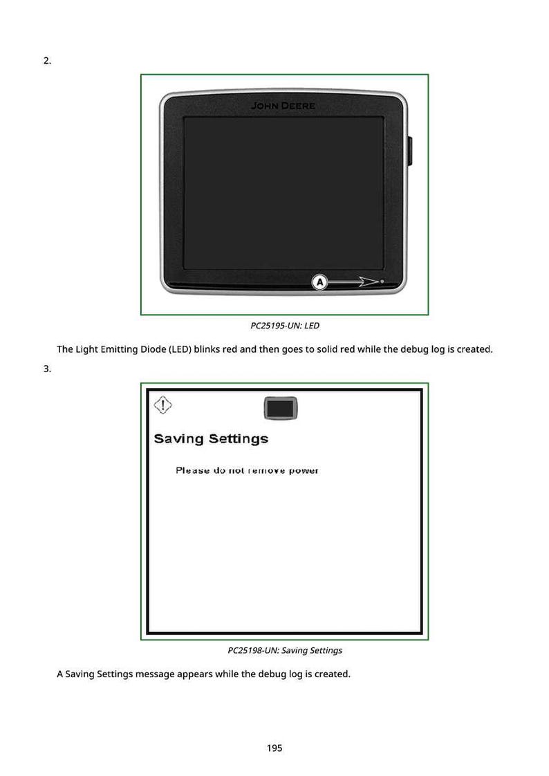 May include: Two images showing a black screen with the text "JOHN DEERE" and a screen displaying "Saving Settings". The first image shows the text "PC25195-UN: LED". The second image shows the text "PC25198-UN: Saving Settings".